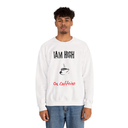 High Caffeine Sweatshirt — Cozy Coffee Lover Crewneck